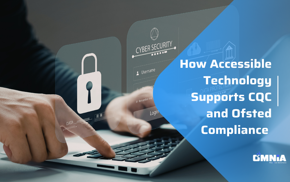 How Accessible Technology Supports CQC and Ofsted Compliance