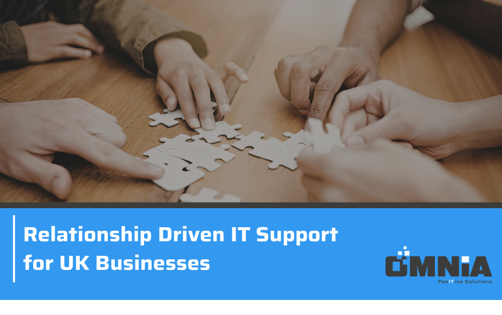 Relationship Driven IT Support for UK Businesses