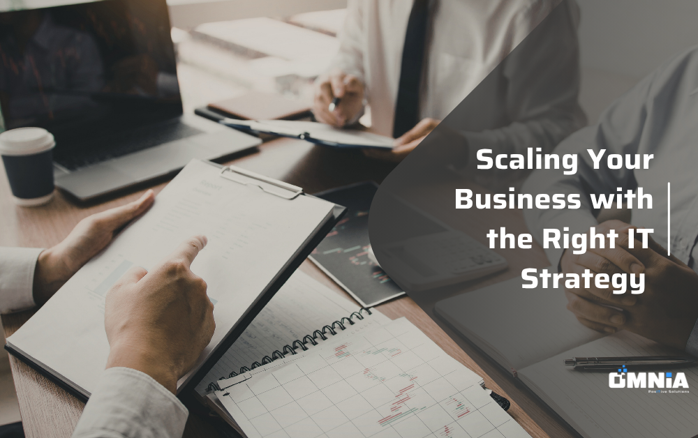 Scaling Your Business with the Right IT Strategy