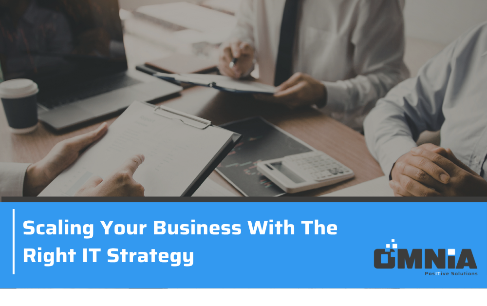 scaling your business with the right IT strategy